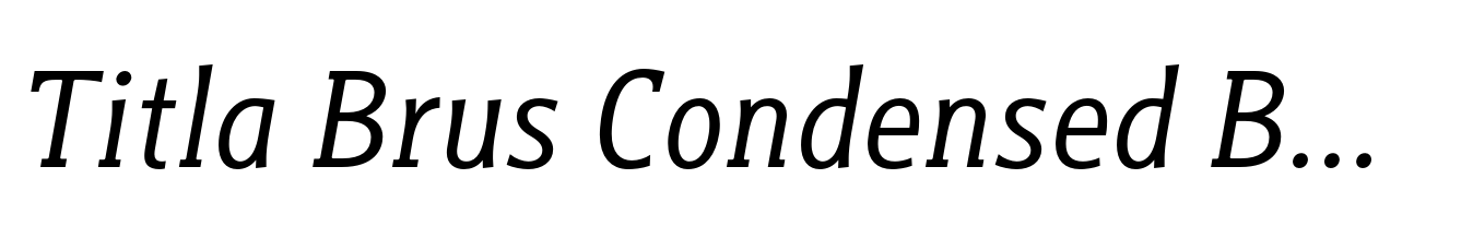 Titla Brus Condensed Book Italic